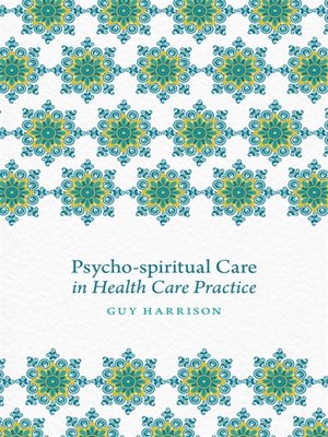 cover image of Psycho-spiritual Care in Health Care Practice